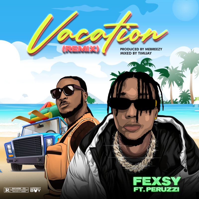 Video + Audio Fexsy - Vacation (Remix) ft. Peruzzi 1 width=730