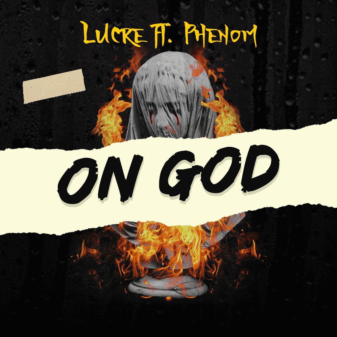 Lucre – “On God” ft. Phenom