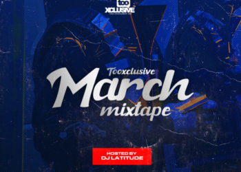 Tooxclusive March Mixtape