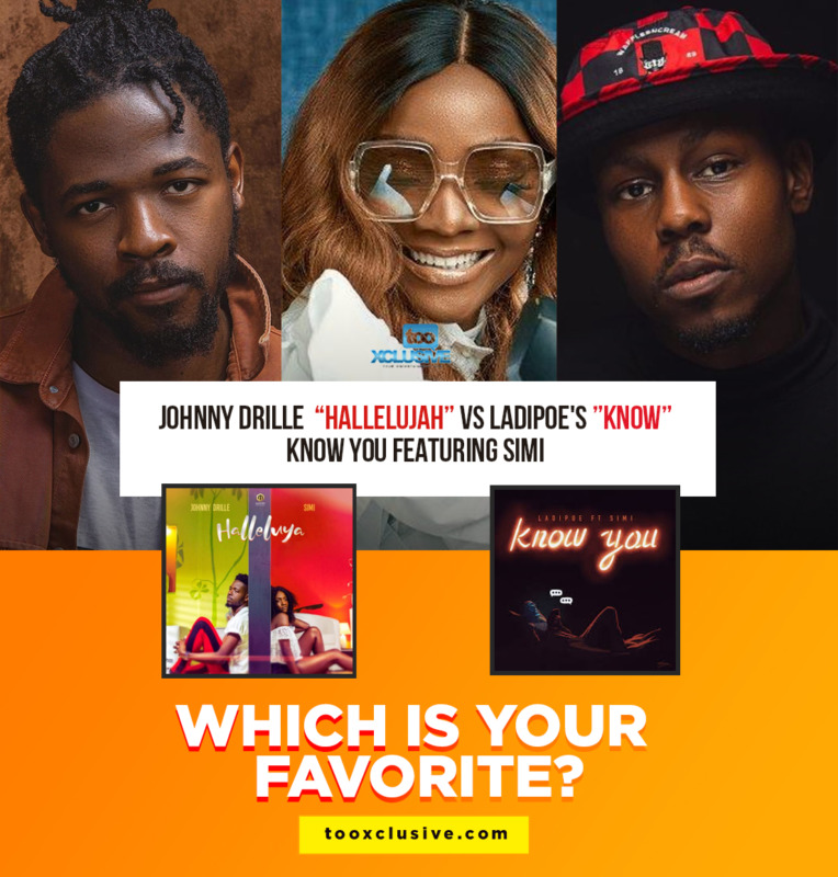 Johnny Drille’s “Hallelujah” Vs Ladipoe’s “Know You” ft. Simi… Which Is Your Favourite?