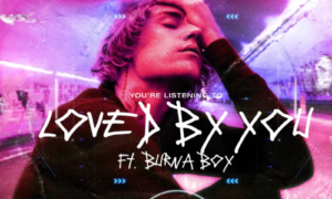 Justin Bieber Loved By You Burna Boy