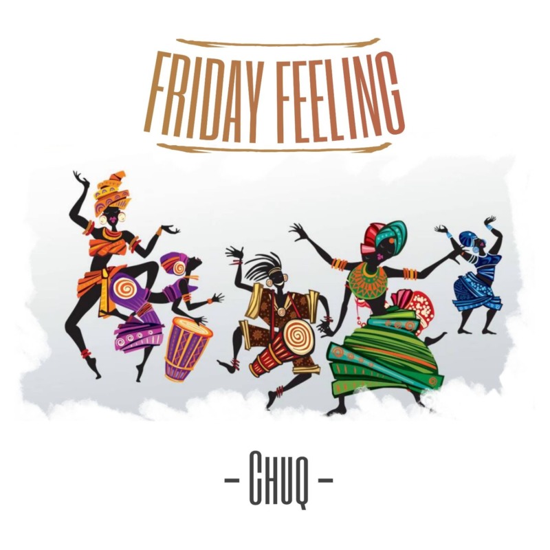 Chuq – “Friday Feeling”