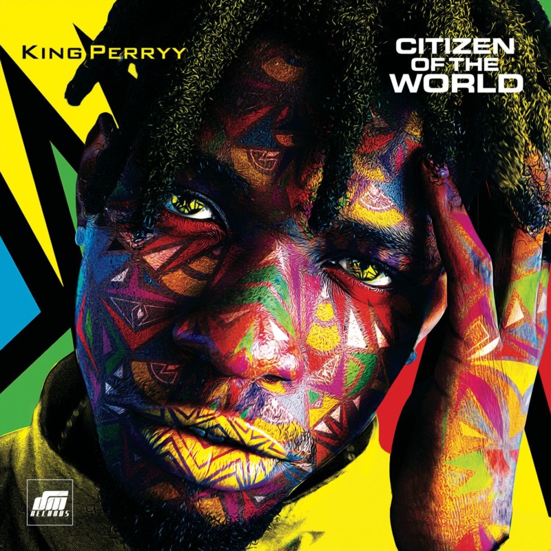 King Perryy Citizen Of The World Album