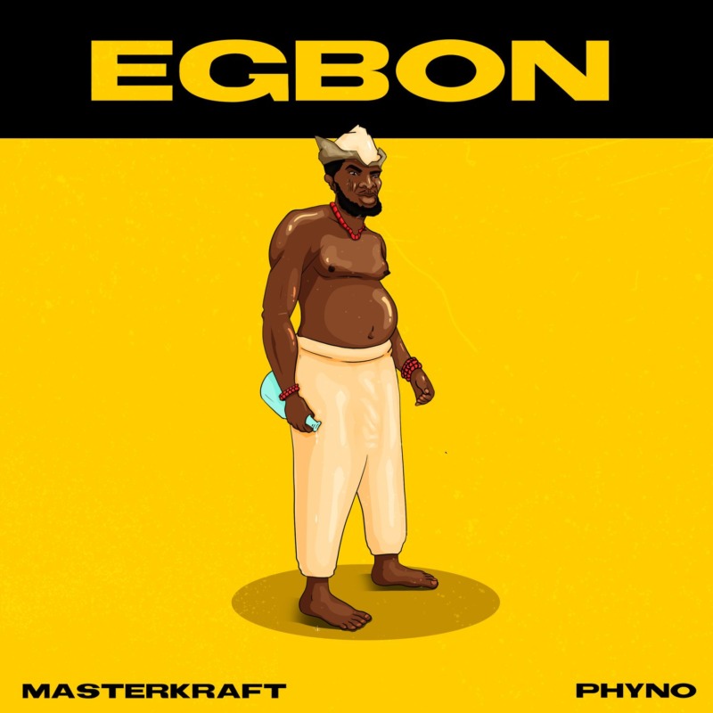 Masterkraft, Phyno Egbon