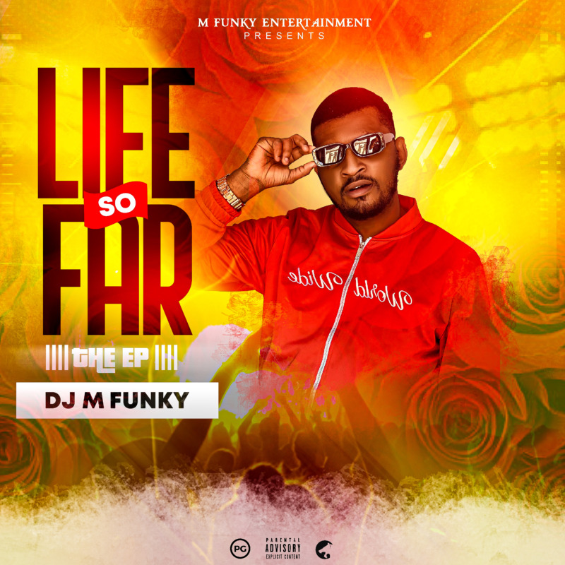 [EP] DJ M Funky – “Life So Far”