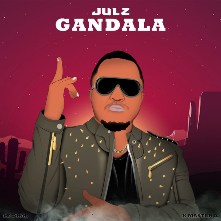 Julz – “Gandala”