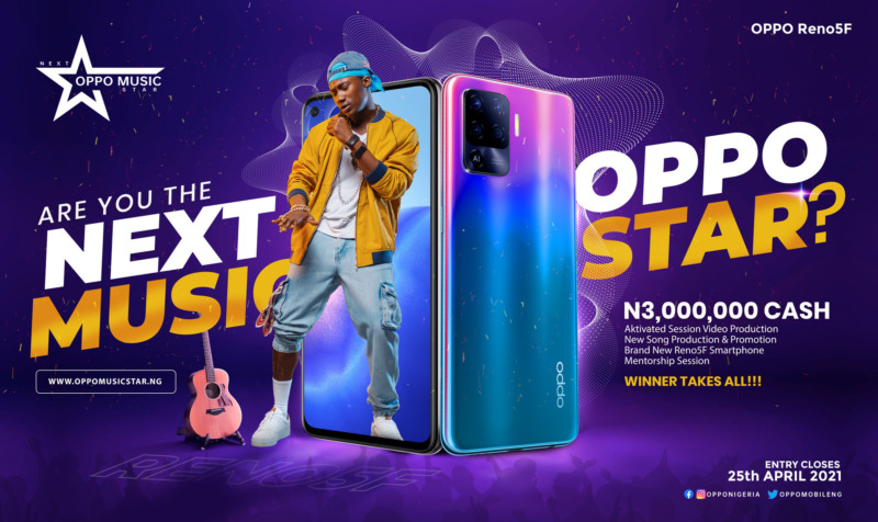 Are you Talented enough to become the Next OPPO Music Star? Stand a Chance to Win N3,000,000 Cash, OPPO Reno5F Smartphone, Recording Deal and other Prizes worth N5,000,000
