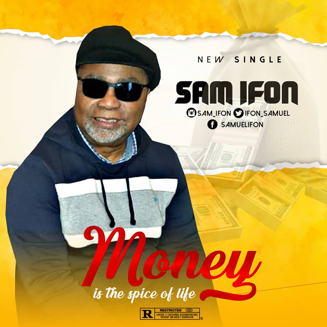 Sam Ifon – “Money Is The Spice Of Life”