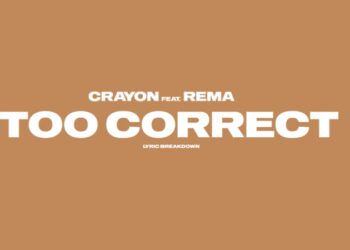 Crayon Rema Too Correct Lyric Breakdown