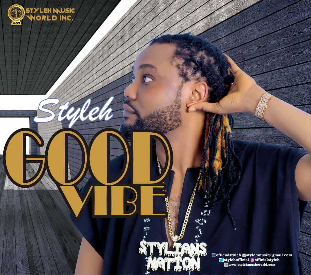 [Audio + Video] Styleh – “Good Vibes”