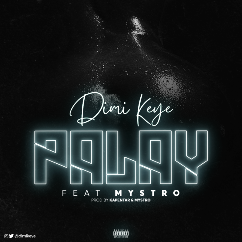 Dimi Keye – “Palay” ft. Mystro