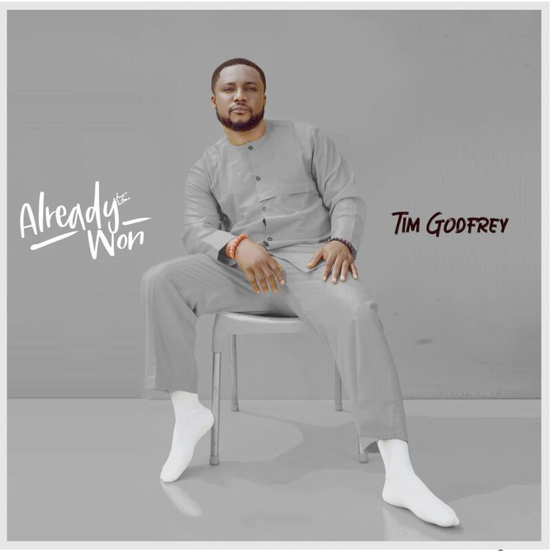 Album Tim Godfrey - Already Won ft. Tope Alabi and more 1 Tim