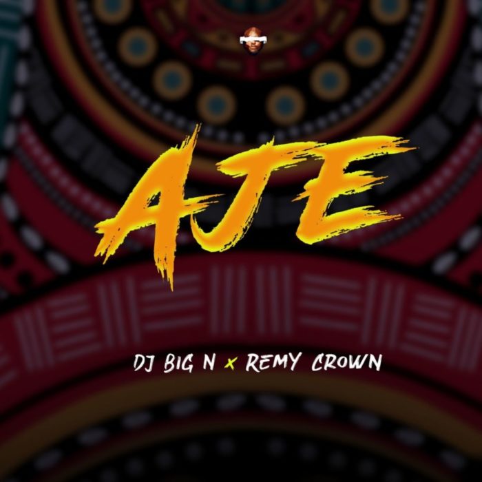 J Big N – “Aje” ft. Remy Crown