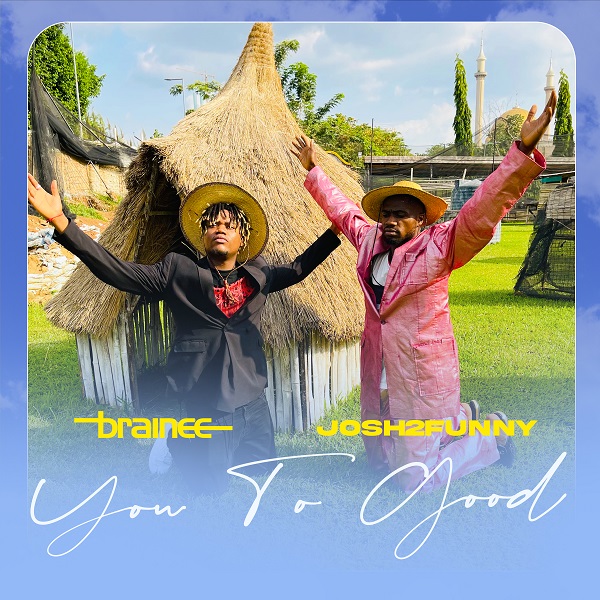 Brainee & Josh2Funny – You To Good | Mp3 (Song)