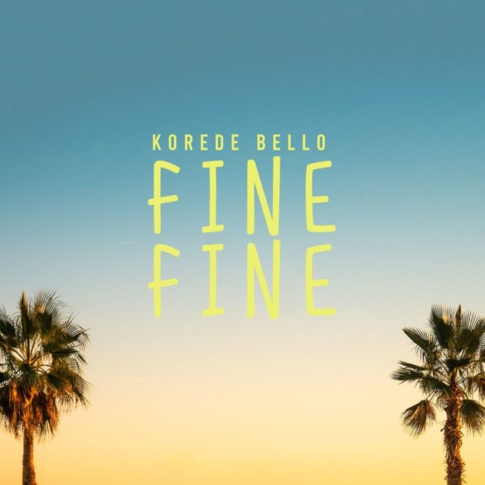 [Lyrics] Korede Bello – “Fine Fine”