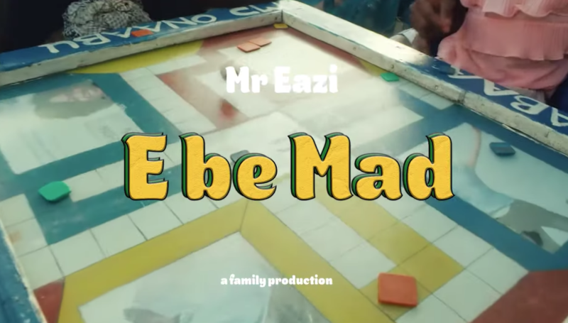 [Video] Mr Eazi – “E Be Mad”