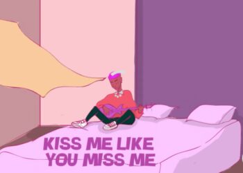 Ckay Kiss Me Like You Miss Me KMLYMM