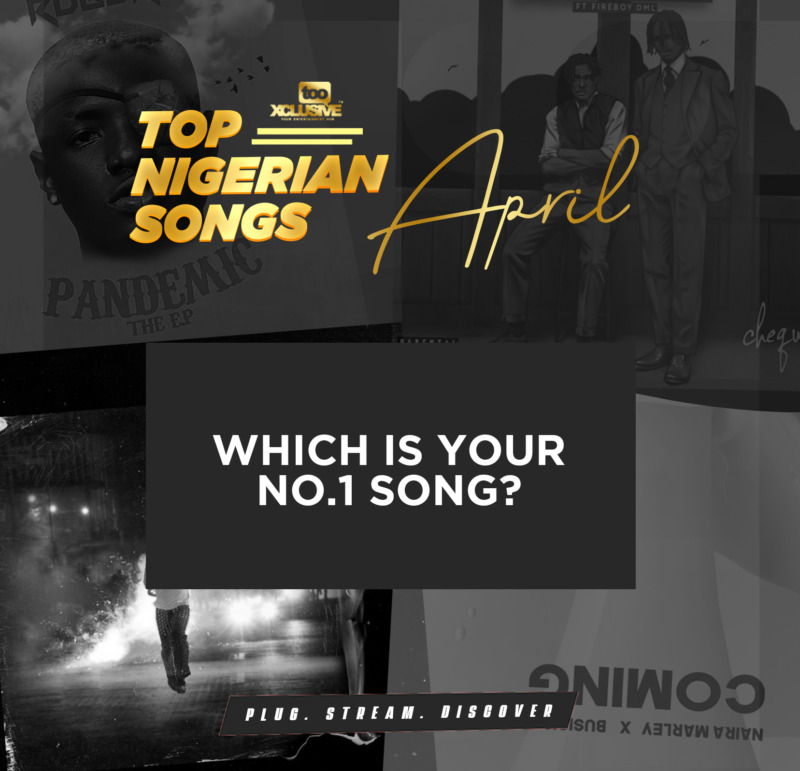Top Best Nigerian Songs Of April, Which Is Your No.1 Song?