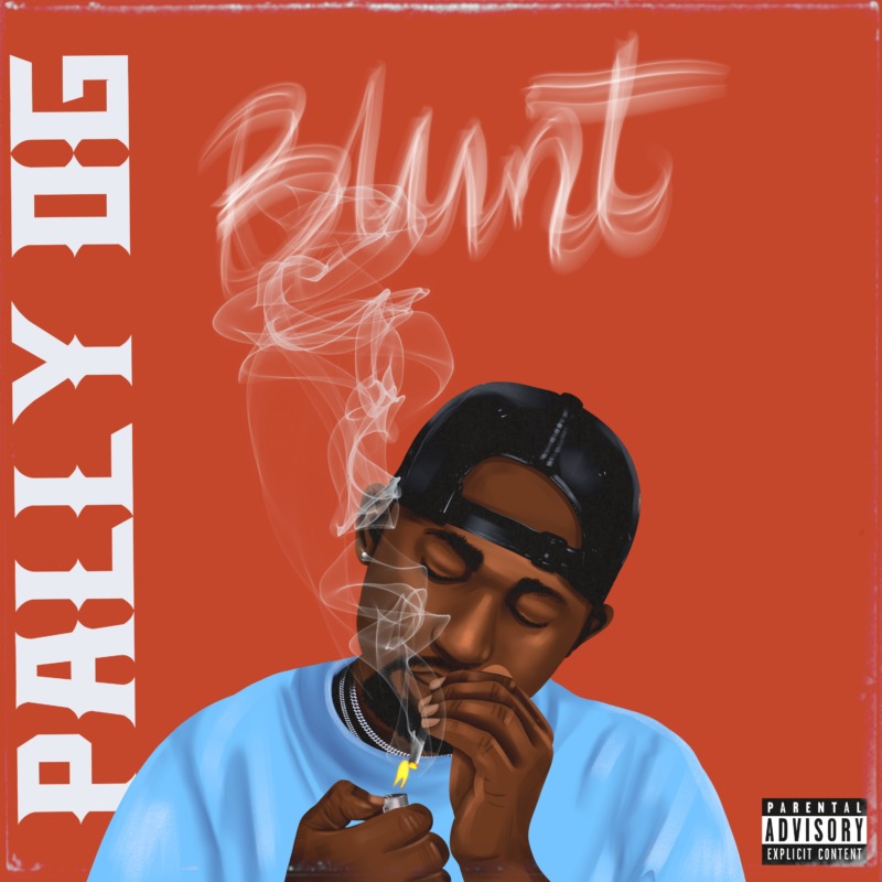 Pally OG – “Blunt” Pally OG – “Blunt”