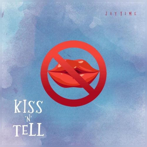 Jaytime – “Kiss ‘N’ Tell”