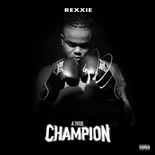 Rexxie A True Champion Album