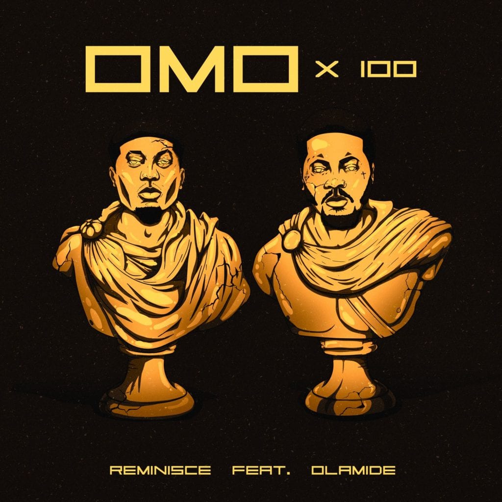 Reminisce Omo x 100 Olamide