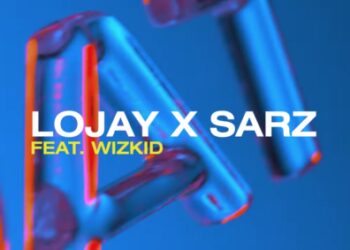 Lojay Sarz Lv N Attn Wizkid