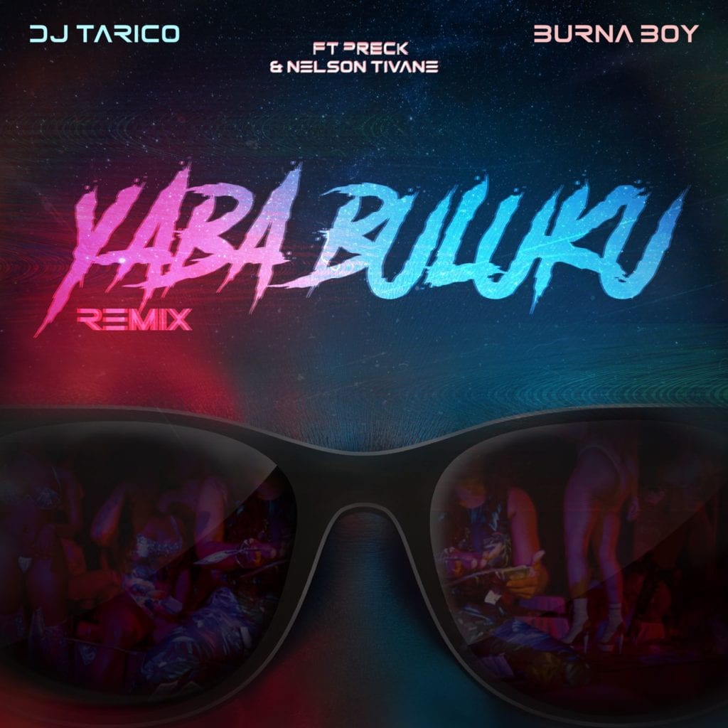 DJ Tarico Burna Boy Yaba Buluku (Remix) Preck, Nelson Tivane