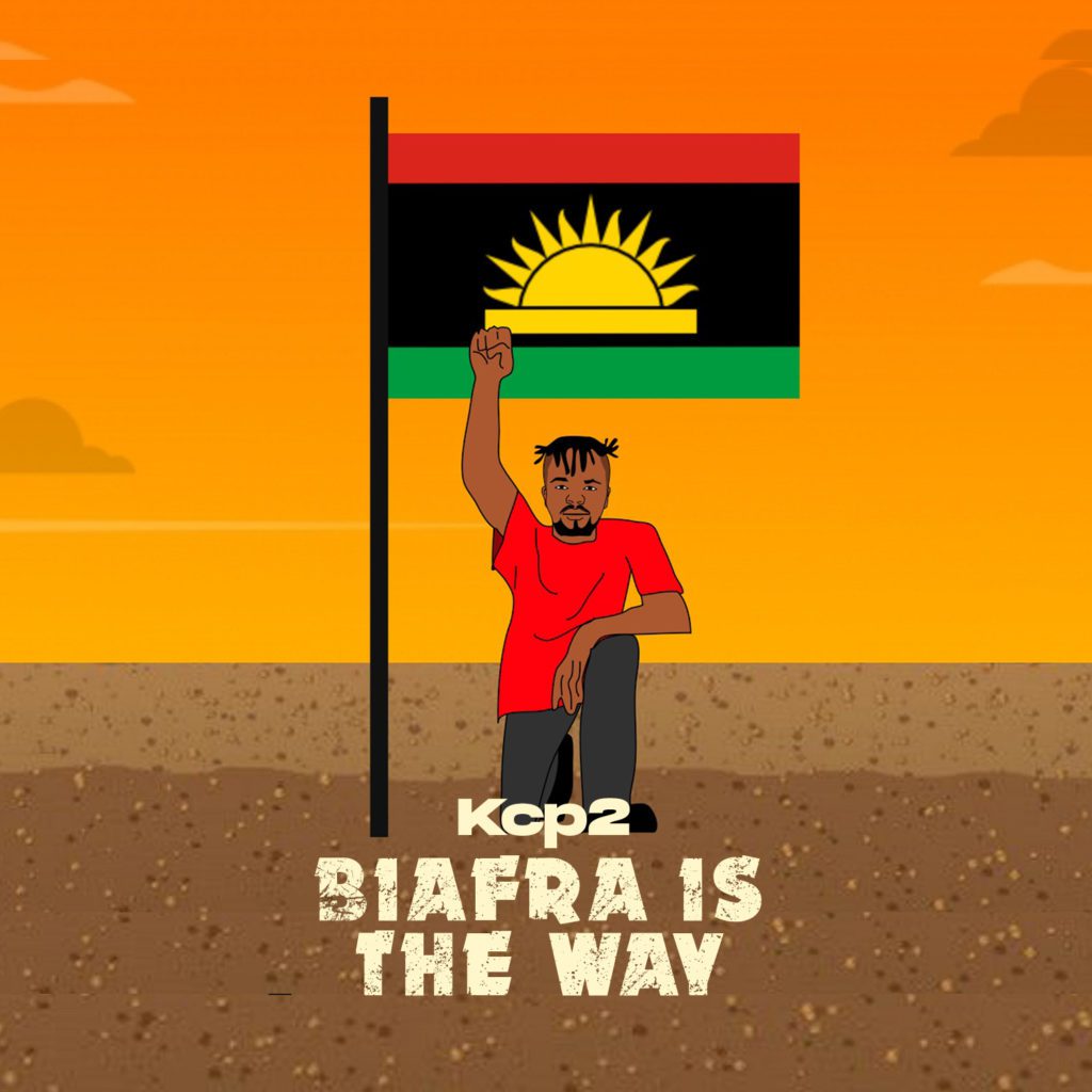 Kcp2 – “Biafra Is The Way” #Smashloaded