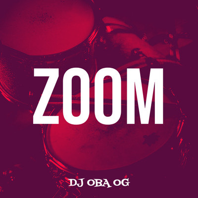 [Mixtape] Dj Oba OG – “Zoom”