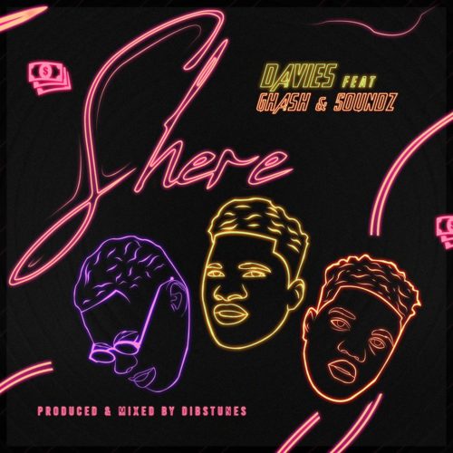 LYRICS: Davies – “Shere” ft. Ghash x Soundz