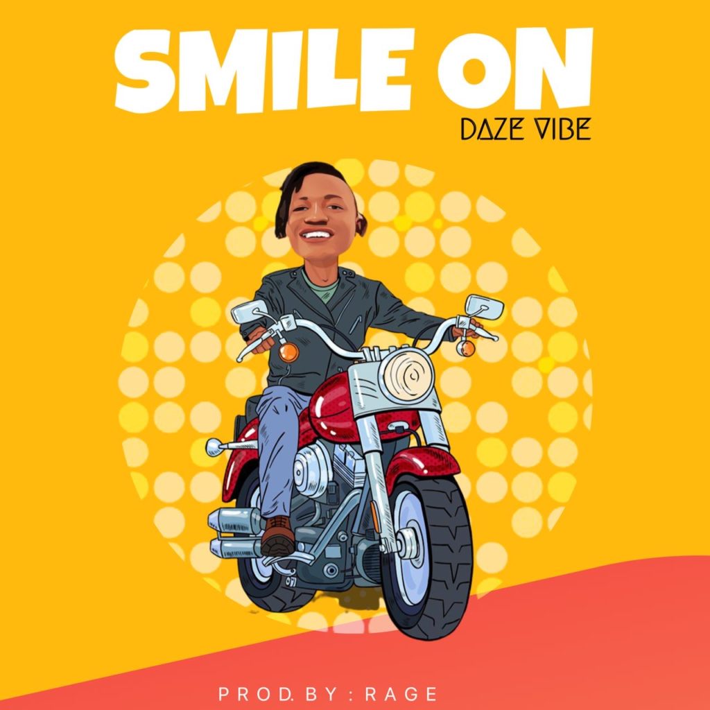 Daze Vibe – “Smile On” (Prod. by Rage)