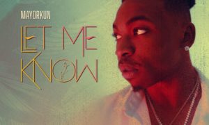 Mayorkun Let Me Know
