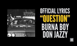 Burna Boy Question Lyrics