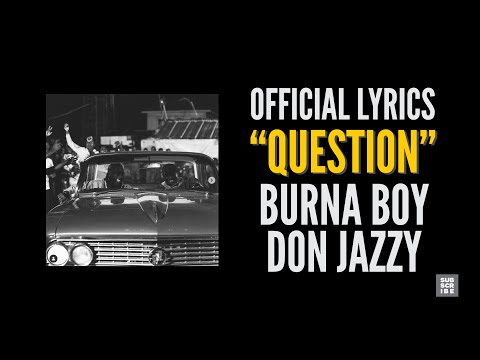 [Lyric] Burna Boy – “Question LYRICS”