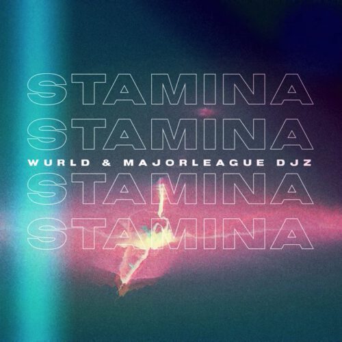 WurlD x Major League DJZ - Stamina ft. LuuDadeejay 1 WurlD