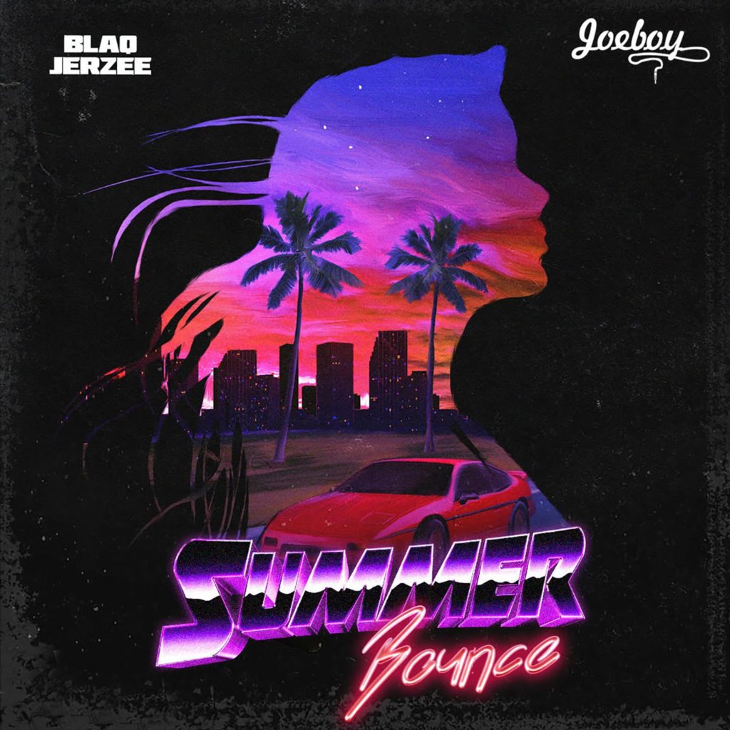 Blaq Jerzee Joeboy Summer Bounce LYRICS