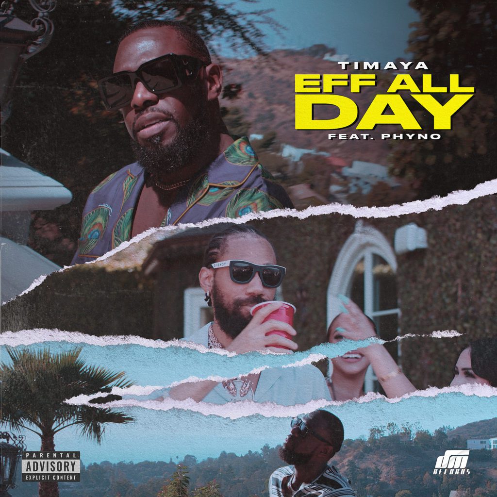 Timaya – “Eff All Day” ft. Phyno (Prod. by Bizzouch)