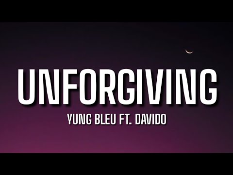 Yung Bleu Davido Unforgiving Lyrics