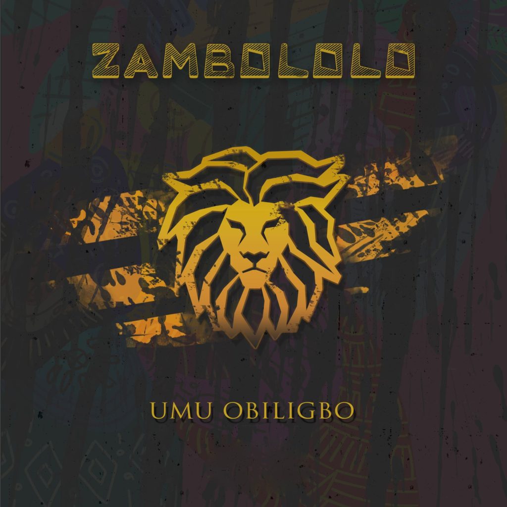 Umu Obiligbo – “Zambololo”