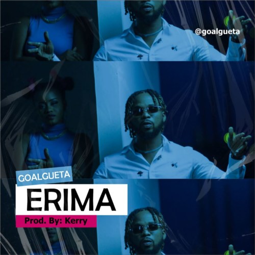 Goalgueta – “Erima” (Prod. by Kerry)