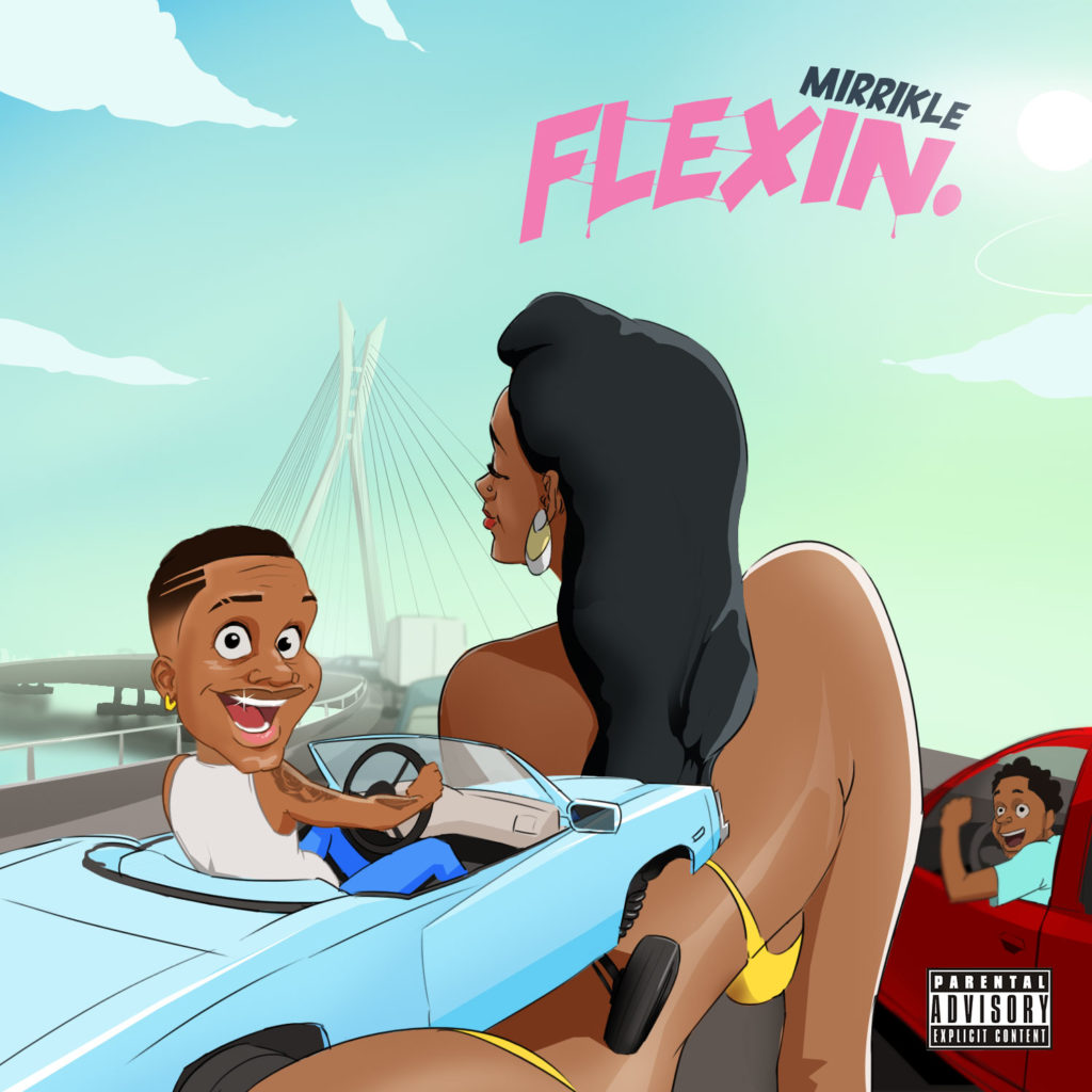 Mirrikle – “Flexin”