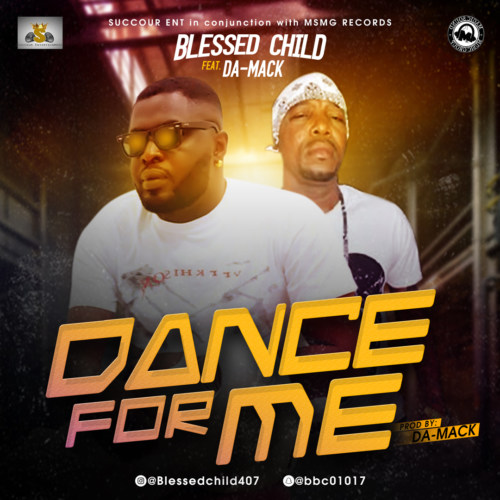 Blessed Child ­- “Dance For Me” ft. Da-Mack