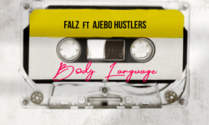 Falz Body Language Ajebo Hustlers