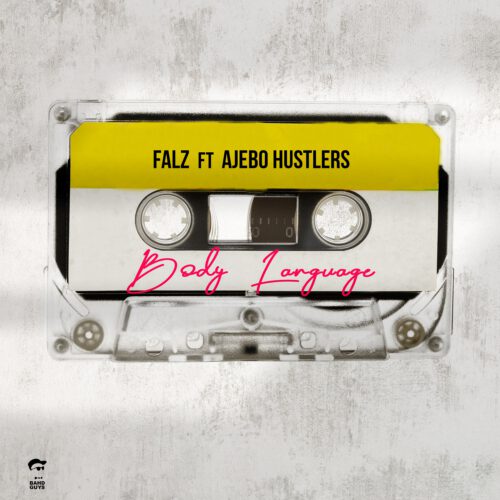 Falz - Body Language ft. Ajebo Hustlers 1 Falz