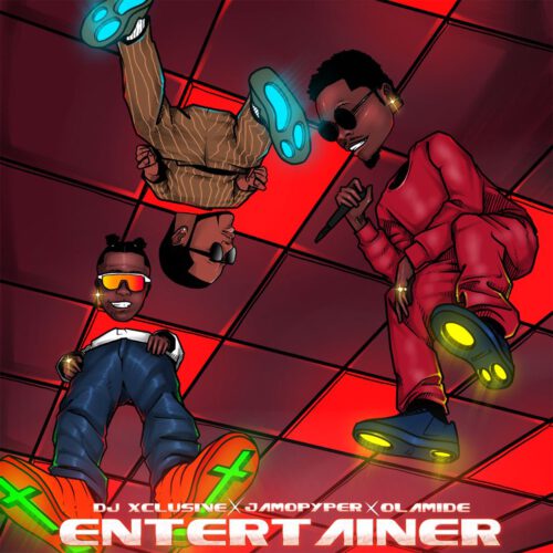 DJ Xclusive - Entertainer ft. Olamide x Jamopyper 1 DJ