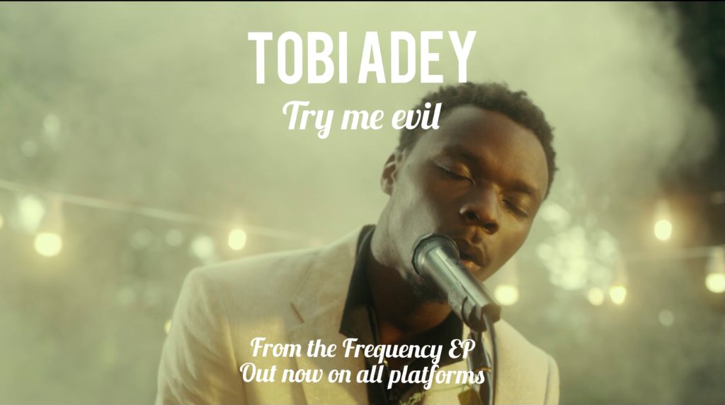 Tobi Adey – “Try Me, Evil”