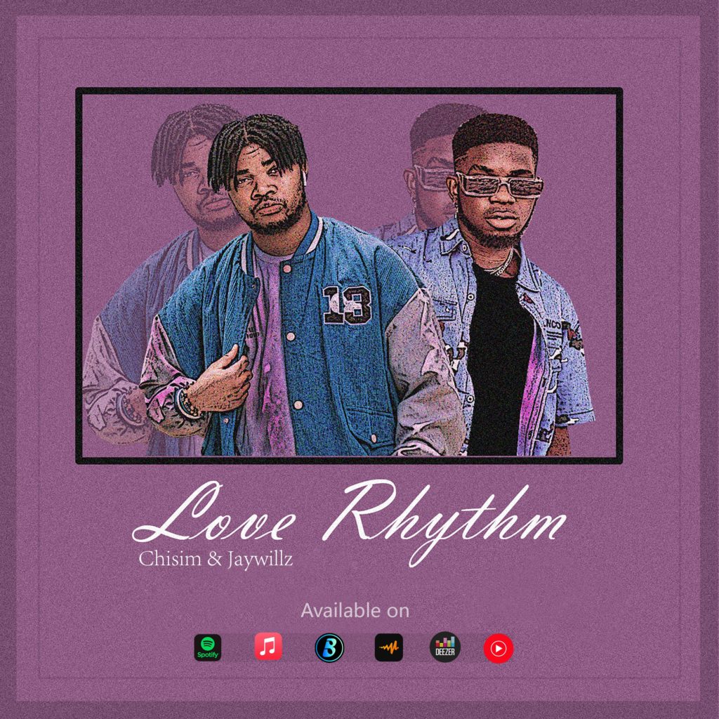Chisim – “Love Rhythm” ft. Jaywillz