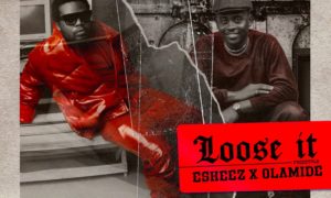 Olamide Eskeez Loose It