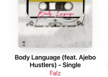 Falz Ajebo Hustlers Body Language LYRICS